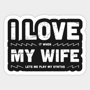 I Love My Wife | Funny Synthesizer Quote Sticker